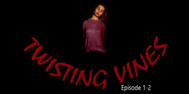 Twisting Vines Episode 1-2 Free Download